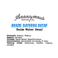 Brazil, Daterra, Swiss Water Decaf - Anonymous Coffee